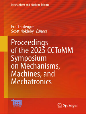 cover image of Proceedings of the 2025 CCToMM Symposium on Mechanisms, Machines, and Mechatronics